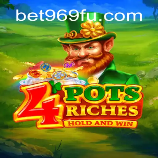 Discover the Thrilling World of 4potsriches on Bet969.com Oficial Slots Brasil #1